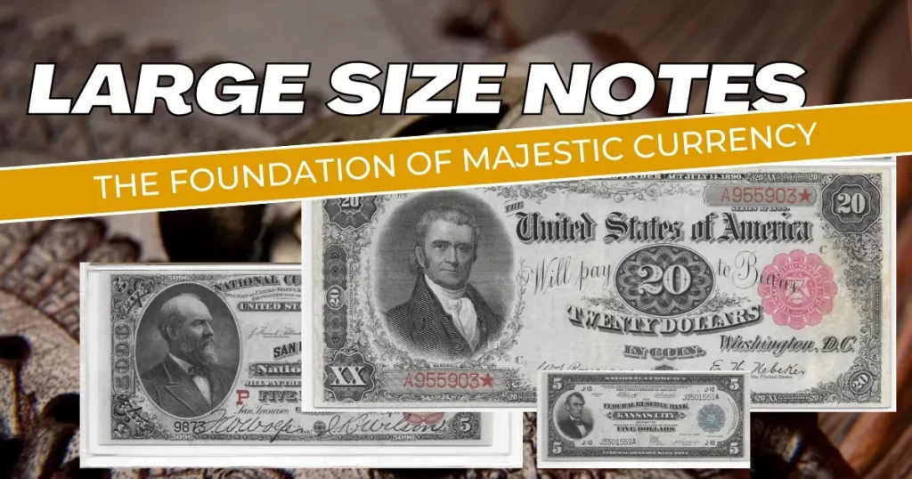 Large Size Notes: The Revolution of U.S Paper Currency